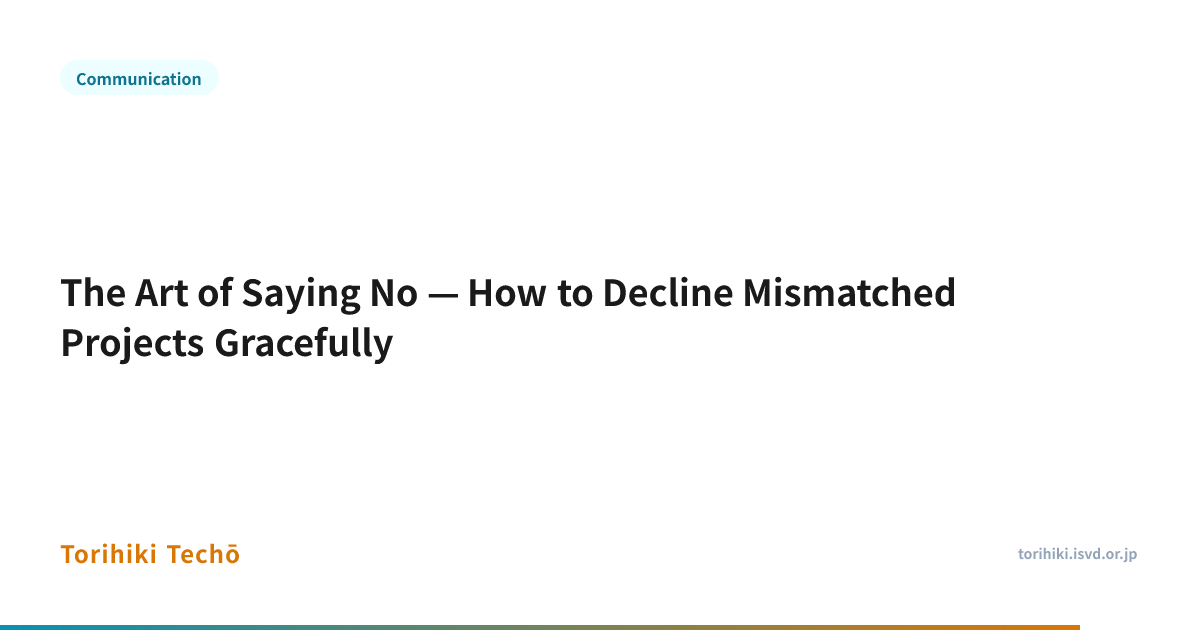 The Art of Saying No — How to Decline Mismatched Projects Gracefully ...